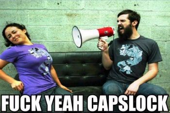 fuckyeahcapslock.jpg